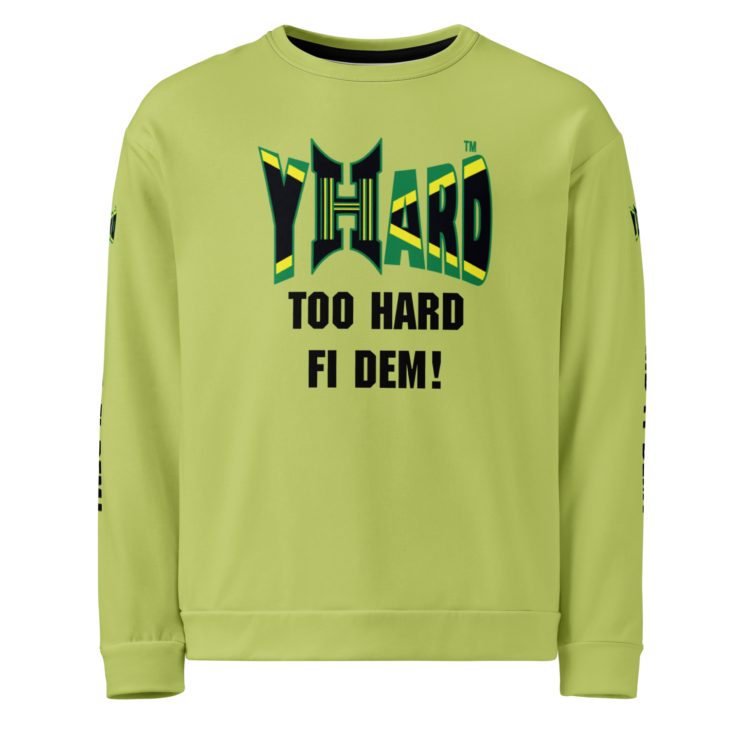 YHARD "TOO HARD FI DEM" Unisex Sweatshirt (Wild Willow)