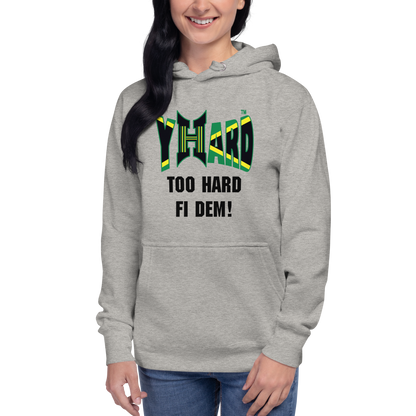 YHARD "TOO HARD FI DEM" Unisex Hoodie (DTG PRINT))